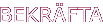 Bekr�fta